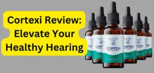 Read more about the article Cortexi Review: Elevate Your Healthy Hearing