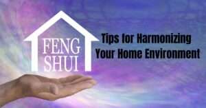 Read more about the article Feng Shui Tips and Its Impact for a Happier Home